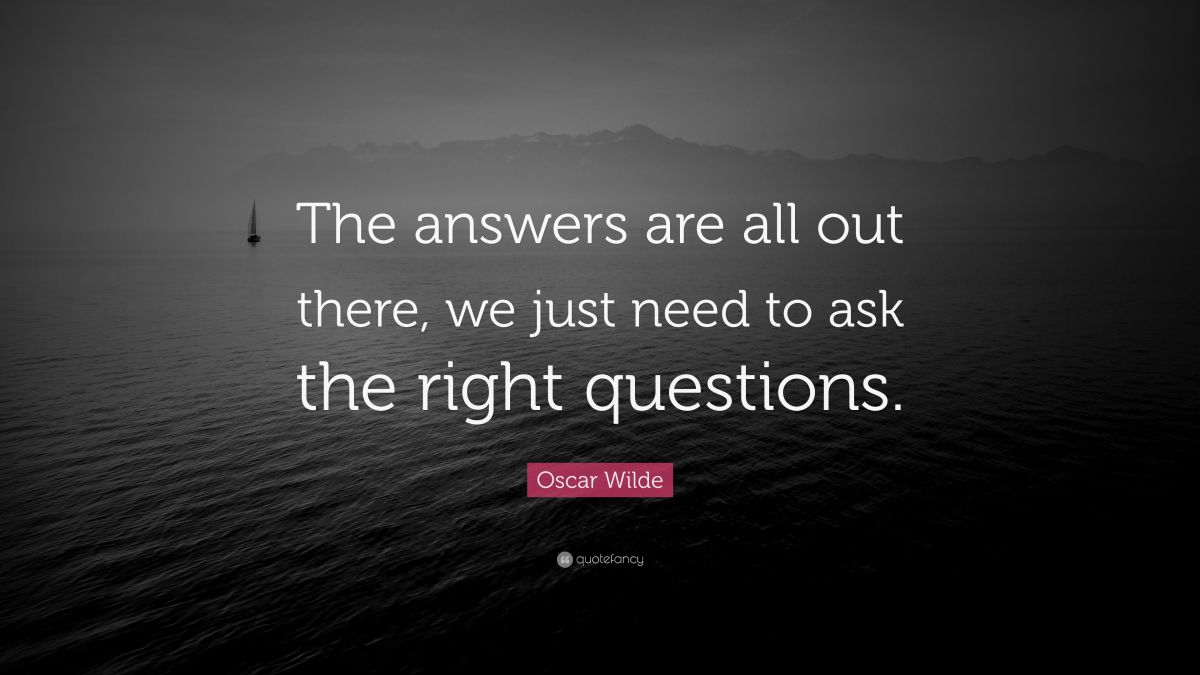 7713615-Oscar-Wilde-Quote-The-answers-are-all-out-there-we-just-need-to.jpg