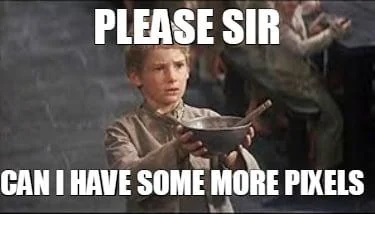 can i have some more pixels.jpg